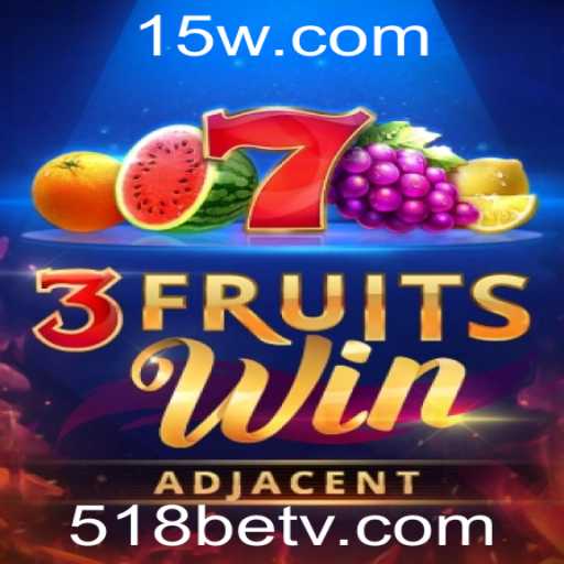 Descubra o Fascinante Mundo do Jogo 3FruitsWin na Plataforma 518bet