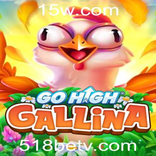 GoHighGallina: Um Novo Jogo de Estratégia com a Palavra-Chave 518bet